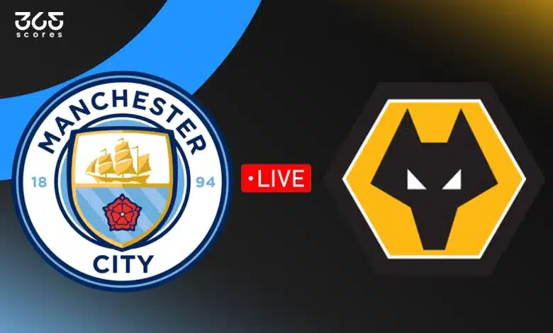 مباشر مباراة مانشستر سيتي ضد وولفرهامبتون