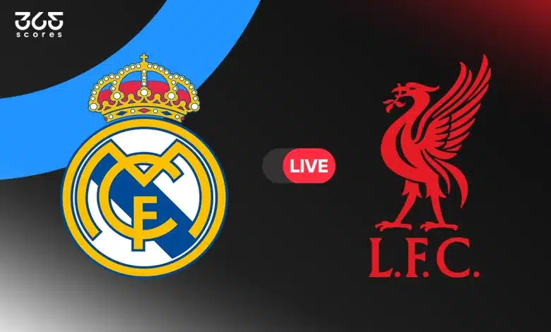 مباراة ريال مدريد ضد ليفربول