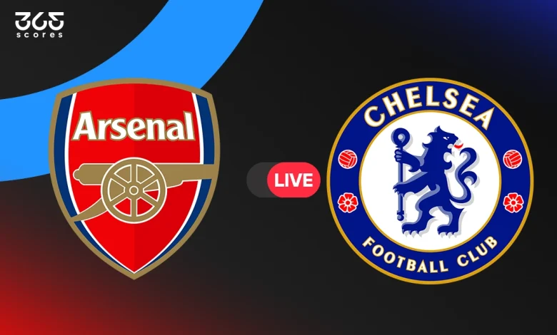 مباشر مباراة تشيلسي ضد أرسنال